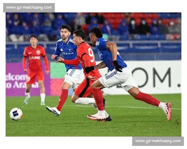 上海迎战横滨水手关键对决聚焦亚冠赛场走势解析前瞻与看点全解析